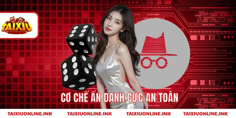 Cơ chế ẩn danh cực an toàn