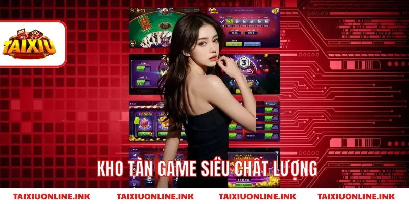 Kho tàn game siêu chất lượng